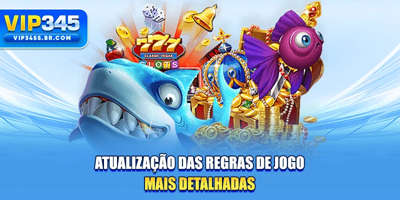 Atualização das regras de jogo mais detalhadas