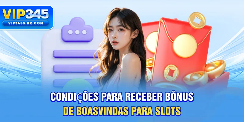 Condições para receber bônus de boas-vindas para slots