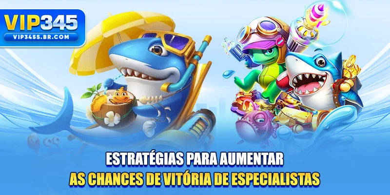 Estratégias para aumentar as chances de vitória de especialistas