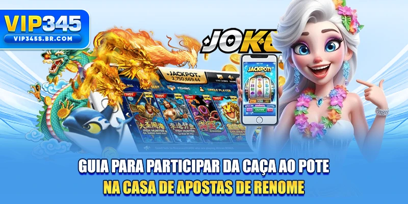 Guia para participar da caça ao pote na casa de apostas de renome