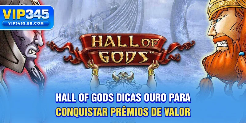 Hall Of Gods - Dicas Ouro Para Conquistar Prêmios De Valor