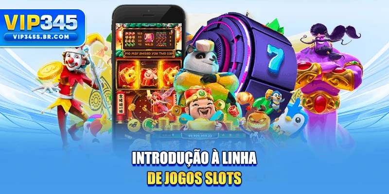 Introdução à linha de jogos slots