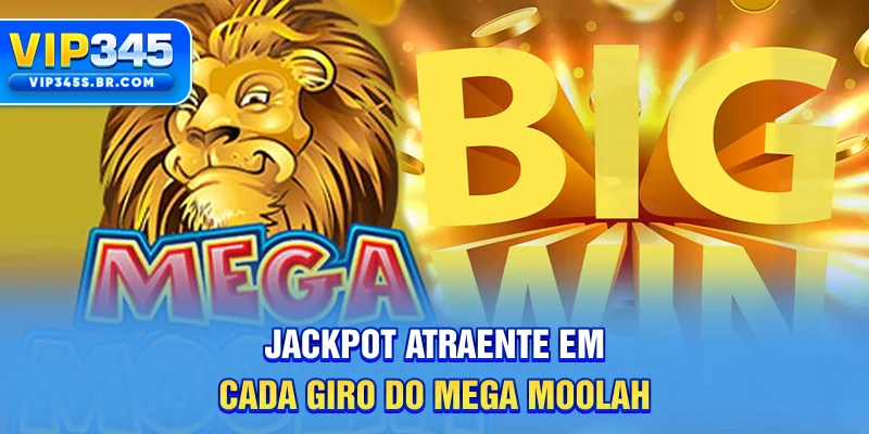 Jackpot atraente em cada giro do Mega Moolah