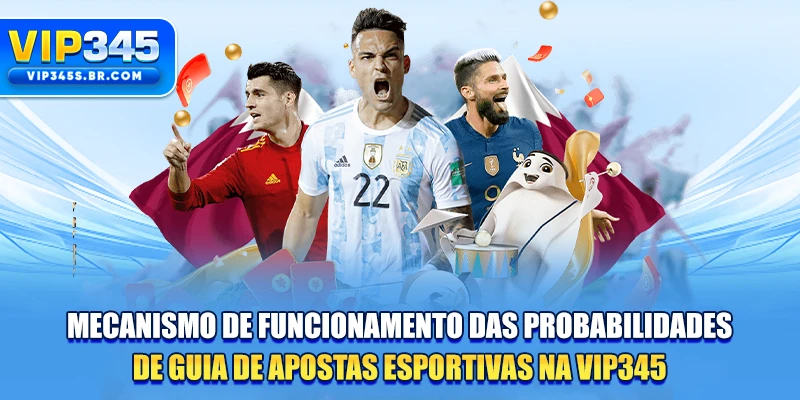Mecanismo de funcionamento das probabilidades de guia de apostas esportivas na VIP345