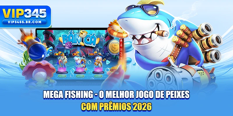 Mega Fishing - O Melhor Jogo De Peixes Com Prêmios 2026