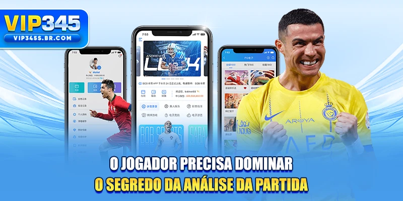 O jogador precisa dominar o segredo da análise da partida