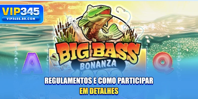 Regulamentos e como participar em detalhes