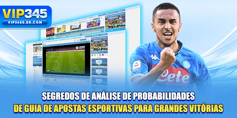 Segredos de análise de probabilidades de guia de apostas esportivas para grandes vitórias