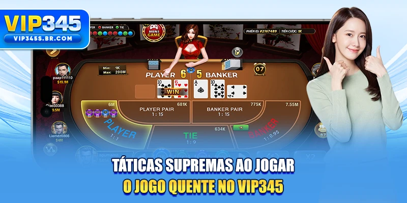 Táticas supremas ao jogar o jogo quente no VIP345