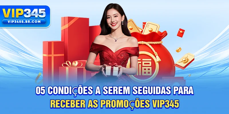 05 condições a serem seguidas para receber as promoções VIP345