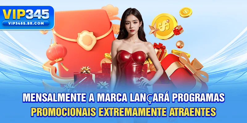 Mensalmente, a marca lançará programas promocionais extremamente atraentes